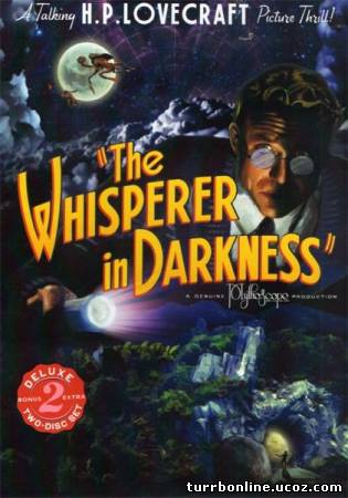 Шепчущий во тьме / The Whisperer in Darkness  смотреть онлайн бесплатно